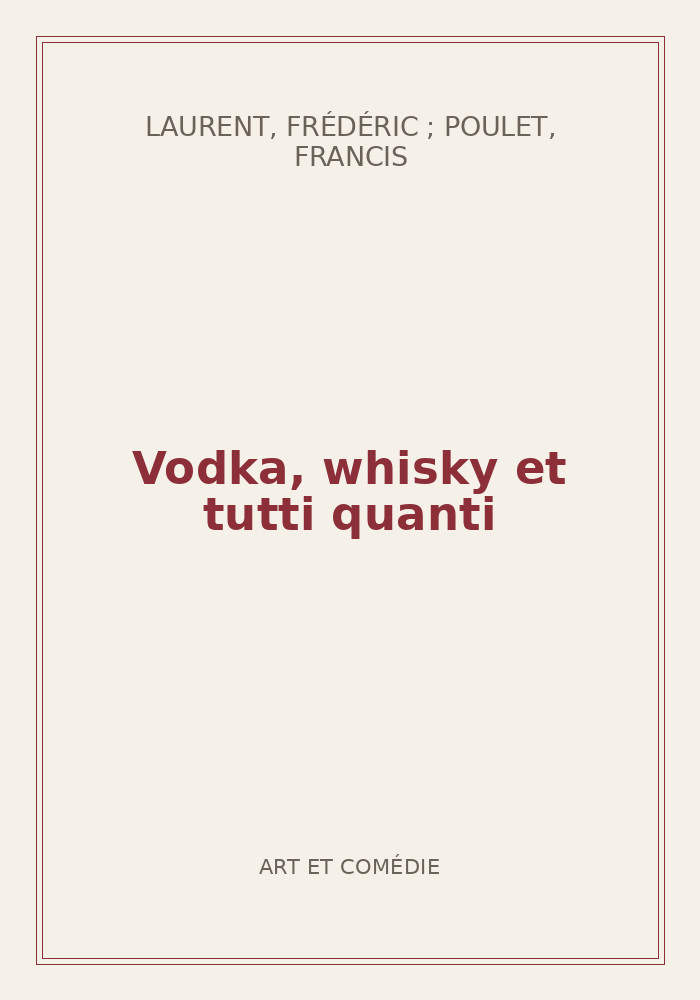 Couverture de « Vodka, whisky et tutti quanti »